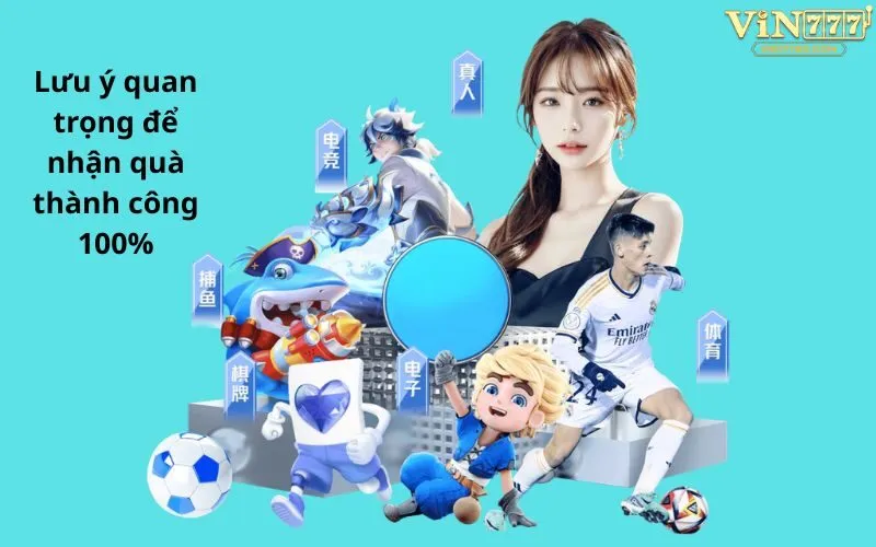 Lưu ý quan trọng để nhận quà thành công 100%