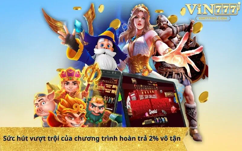 Sức hút vượt trội của chương trình hoàn trả 2% vô tận