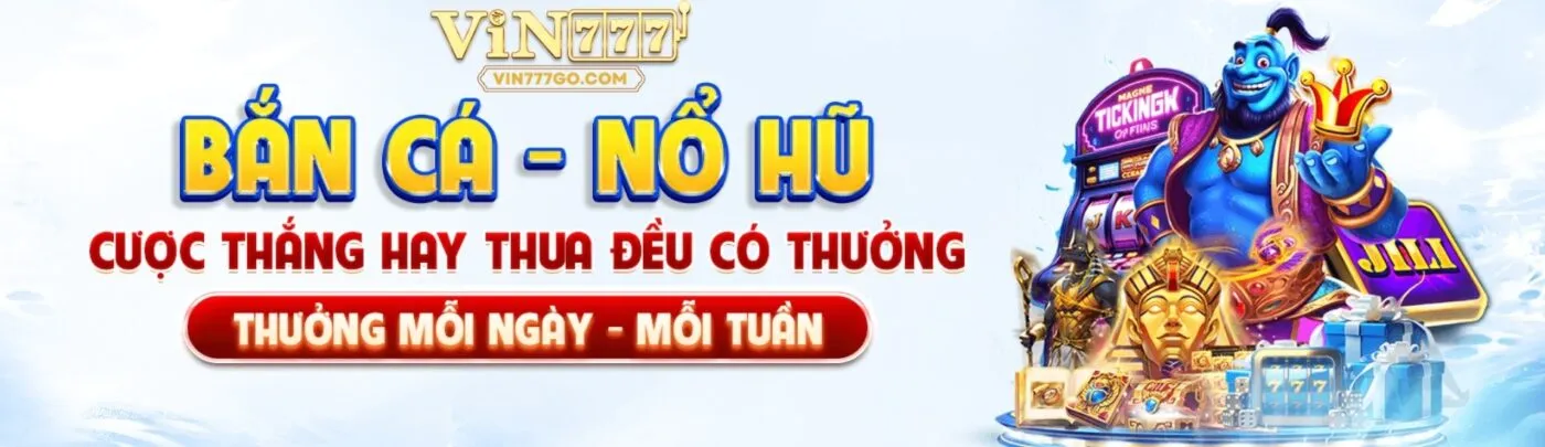 Vin777 cược thắng hay thua điều có thưởng