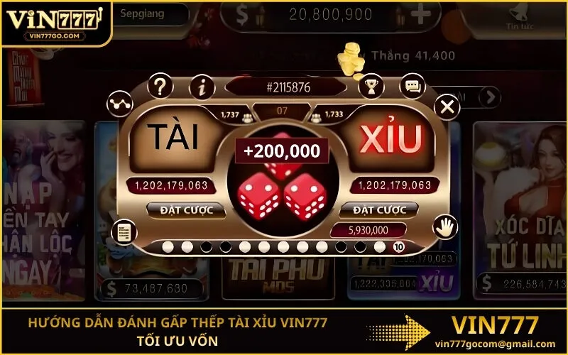 Hướng dẫn đánh gấp thếp tài xỉu Vin777 tối ưu vốn