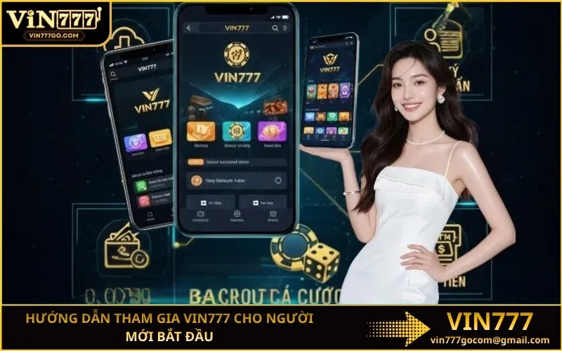 Hướng Dẫn Tham Gia Vin777 Cho Người Mới Bắt Đầu