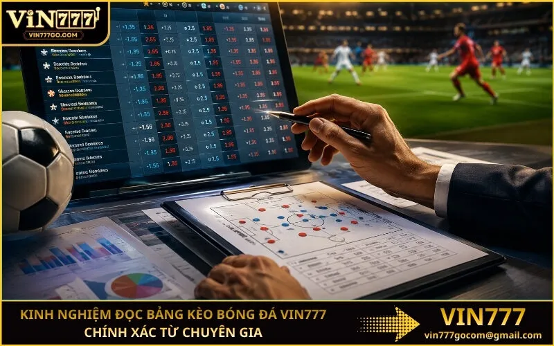 Kinh Nghiệm Đọc Bảng Kèo Bóng Đá Vin777 Chính Xác Từ Chuyên Gia