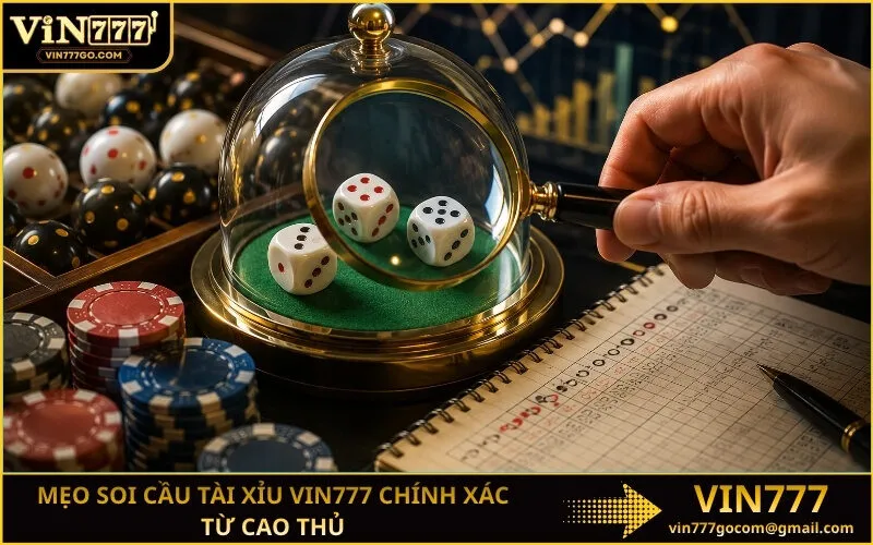 Mẹo Soi Cầu Tài Xỉu Vin777 Chính Xác Từ Cao Thủ